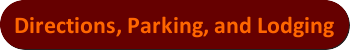 Directions. Parking and Lodging Button